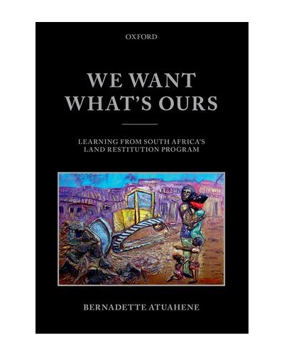 We Want What's Ours: Learning from South Africa's Land Restitution Program