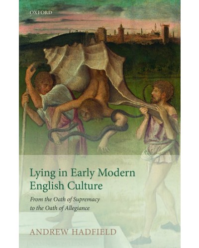 Lying in Early Modern English Culture: From the Oath of Supremacy to the Oath of Allegiance