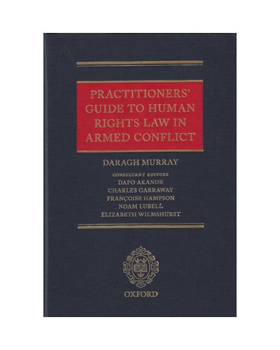 Practitioners' Guide to Human Rights Law in Armed Conflict