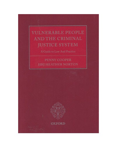 Vulnerable People and the Criminal Justice System: A Guide to Law and Practice