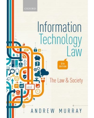 Information Technology Law: The Law and Society 4th Edition