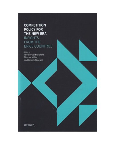 Competition Policy for the New Era: Insights from the BRICS Countries