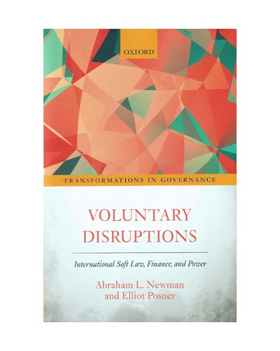 Voluntary Disruptions: International Soft Law, Finance, and Power