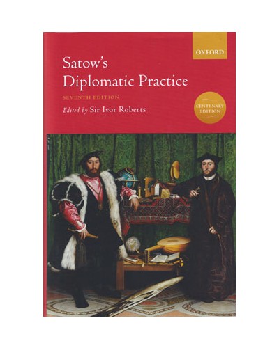 Satow's Diplomatic Practice 7th Edition