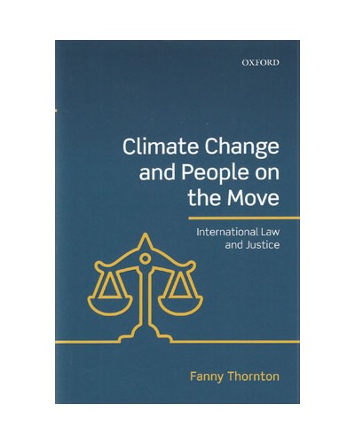 Climate Change and People on the Move: International Law and Justice