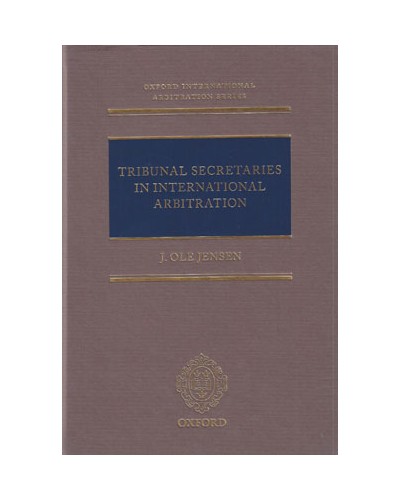 Tribunal Secretaries in International Arbitration