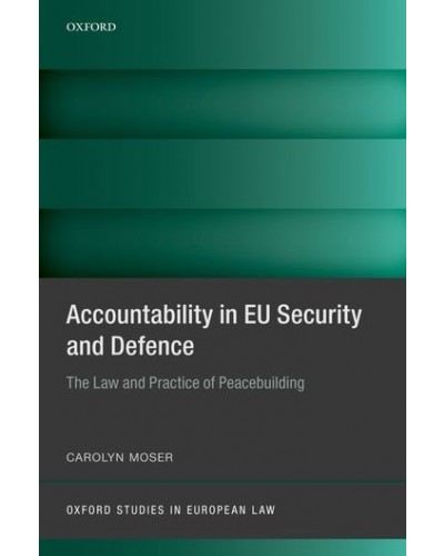 Accountability in EU Security and Defence: The Law and Practice of Peacebuilding