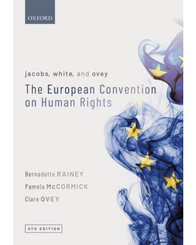 Jacobs, White and Ovey: The European Convention on Human Rights 8th Edition