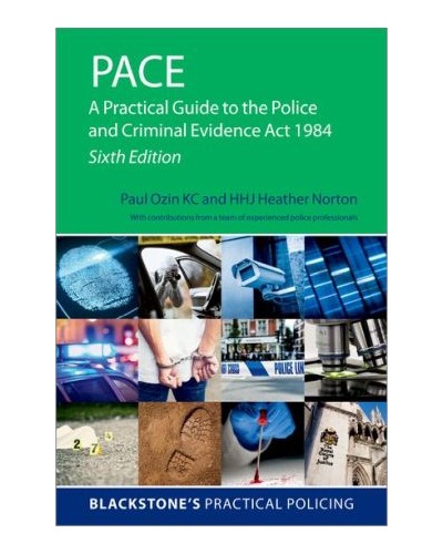 PACE: A Practical Guide to the Police and Criminal Evidence Act 1984, 6th Edition
