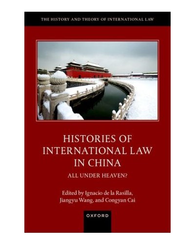 Histories of International Law in China: All Under Heaven?