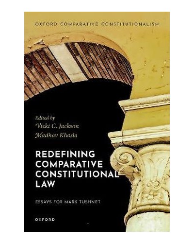 Redefining Comparative Constitutional Law: Essays for Mark Tushnet