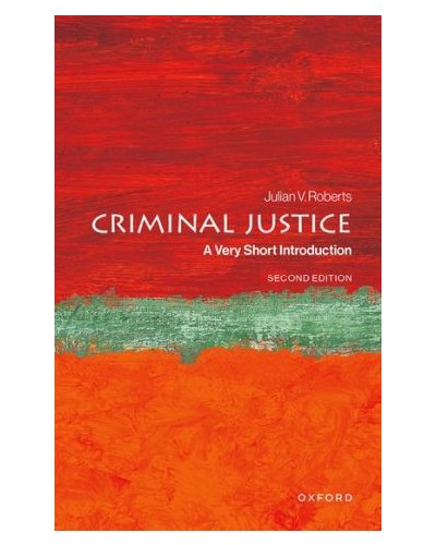 Criminal Justice: A Very Short Introduction 2nd ed