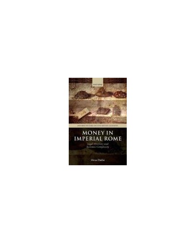 Money in Imperial Rome: Legal Diversity and Systemic Complexity