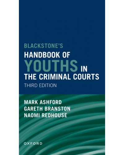 Blackstone's Handbook of Youths in the Criminal Courts 3rd Edition
