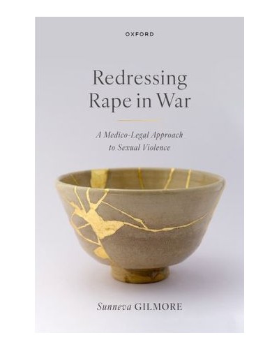 Redressing Rape in War: A Medico-Legal Approach to Sexual Violence