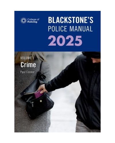 Blackstone's Police Manual 2025 Volume 1: Crime