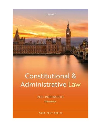 Core Text: Constitutional and Administrative Law, 13th Edition