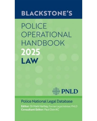 Blackstone's Police Operational Handbook 2025: Law