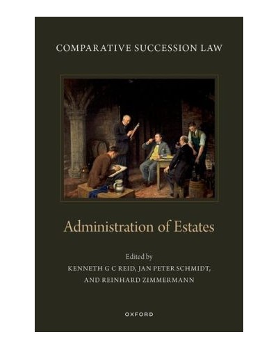 Comparative Succession Law, Volume IV: Administration of Estates