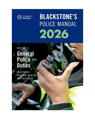 Blackstone's Police Manual 2026 Volume 3: General Police Duties