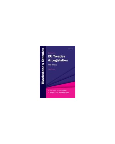 Blackstone's EU Treaties and Legislation 36th ed