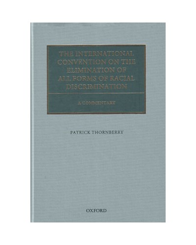 The International Convention on the Elimination of All Forms of Racial Discrimination: A Commentary