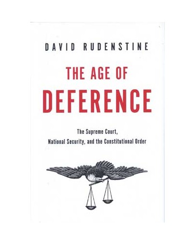 The Age of Deference: The Supreme Court, National Security, and the Constitutional Order