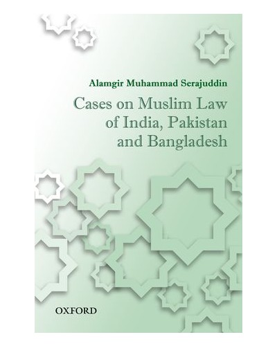 Cases on Muslim Law of India, Pakistan, and Bangladesh