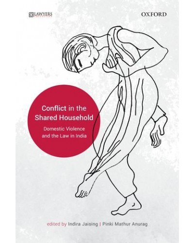 Conflict in the Shared Household: Domestic Violence and the Law in India