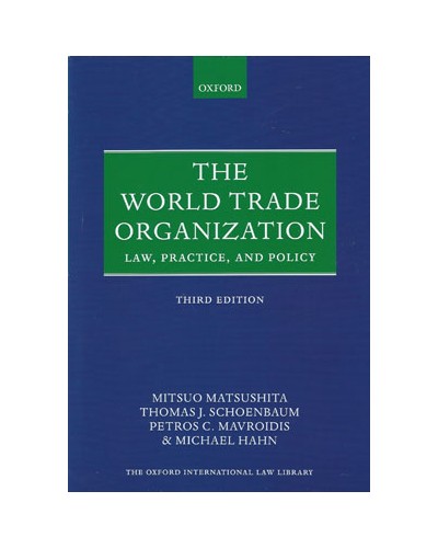 World Trade Organization: Law, Practice and Policy 3rd Edition