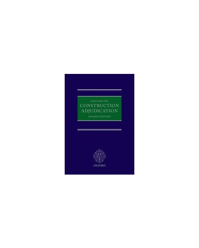 Coulson on Construction Adjudication, 2nd Edition