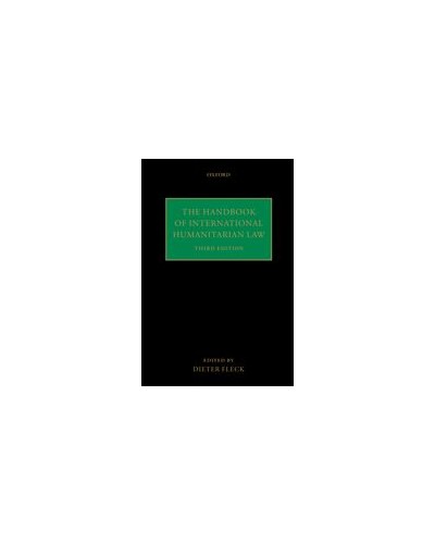 The Handbook of International Humanitarian Law, 3rd Edition
