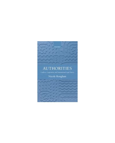 Authorities: Conflicts, Co-operation, and Transnational Legal Theory