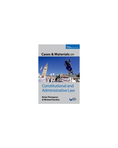 Cases & Materials on Constitutional & Administrative Law, 11th Edition
