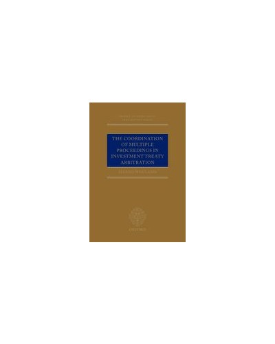 The Coordination of Multiple Proceedings in Investment Treaty Arbitration