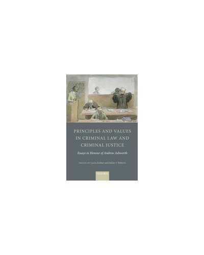 Principles and Values in Criminal Law and Criminal Justice