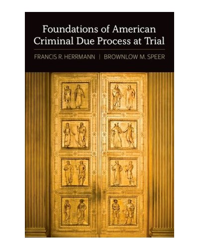 Foundations of American Criminal Due Process at Trial