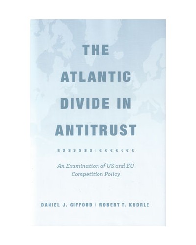 The Atlantic Divide in Antitrust: An Examination of US and EU Competition Policy