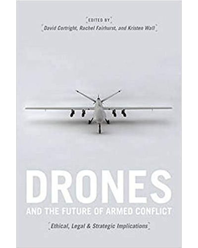 Drones and the Future of Armed Conflict: Ethical, Legal, and Strategic Implications