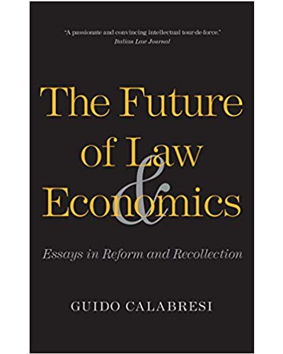 The Future of Law and Economics: Essays in Reform and Recollection
