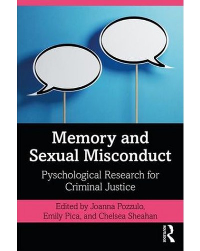 Memory and Sexual Misconduct: Psychological Research for Criminal Justice