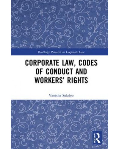 Corporate Law, Codes of Conduct and Workers' Rights