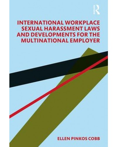 International Workplace Sexual Harassment Laws and Developments for the Multinational Employer