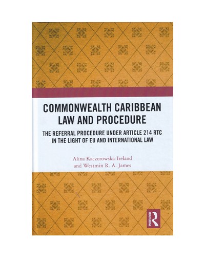 Commonwealth Caribbean Law and Procedure: The Referral Procedure under Article 214 RTC in the Light of EU and International Law