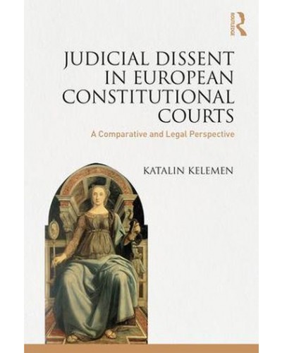 Judicial Dissent in European Constitutional Courts: A Comparative and Legal Perspective