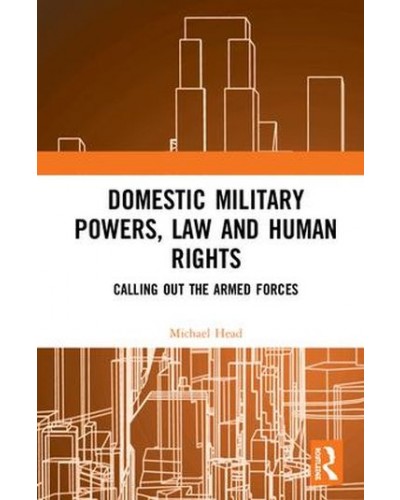 Domestic Military Powers, Law and Human Rights: Calling Out the Armed Forces