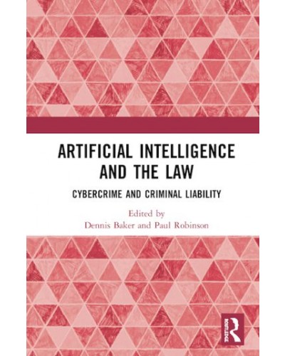 Artificial Intelligence and the Law: Cybercrime and Criminal Liability