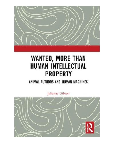 Wanted, More than Human Intellectual Property: Animal Authors and Human Machines