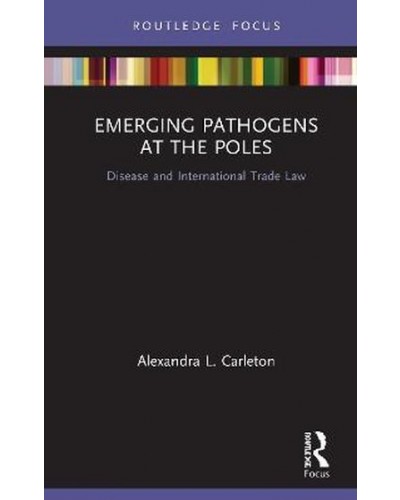 Emerging Pathogens at the Poles: Disease and International Trade Law