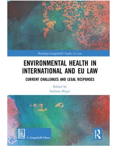 Environmental Health in International and EU Law: Current Challenges and Legal Responses